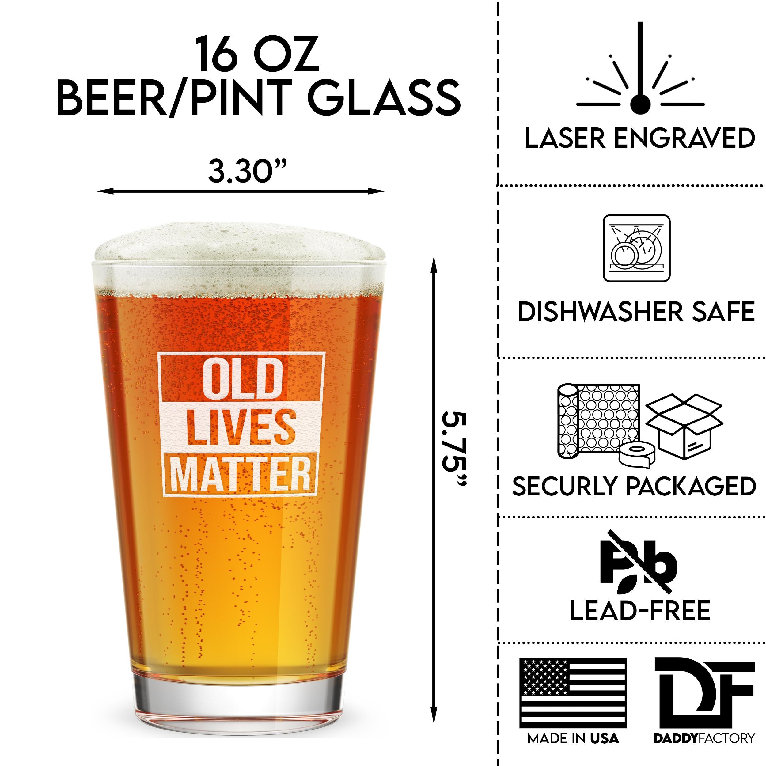 Old Lives Matter Pint Glass Cup - Funny Gift For Dad, Grandpa, Old Man - 16 oz Laser Engraved Drinking Glass Retirement Gift, Made In USA