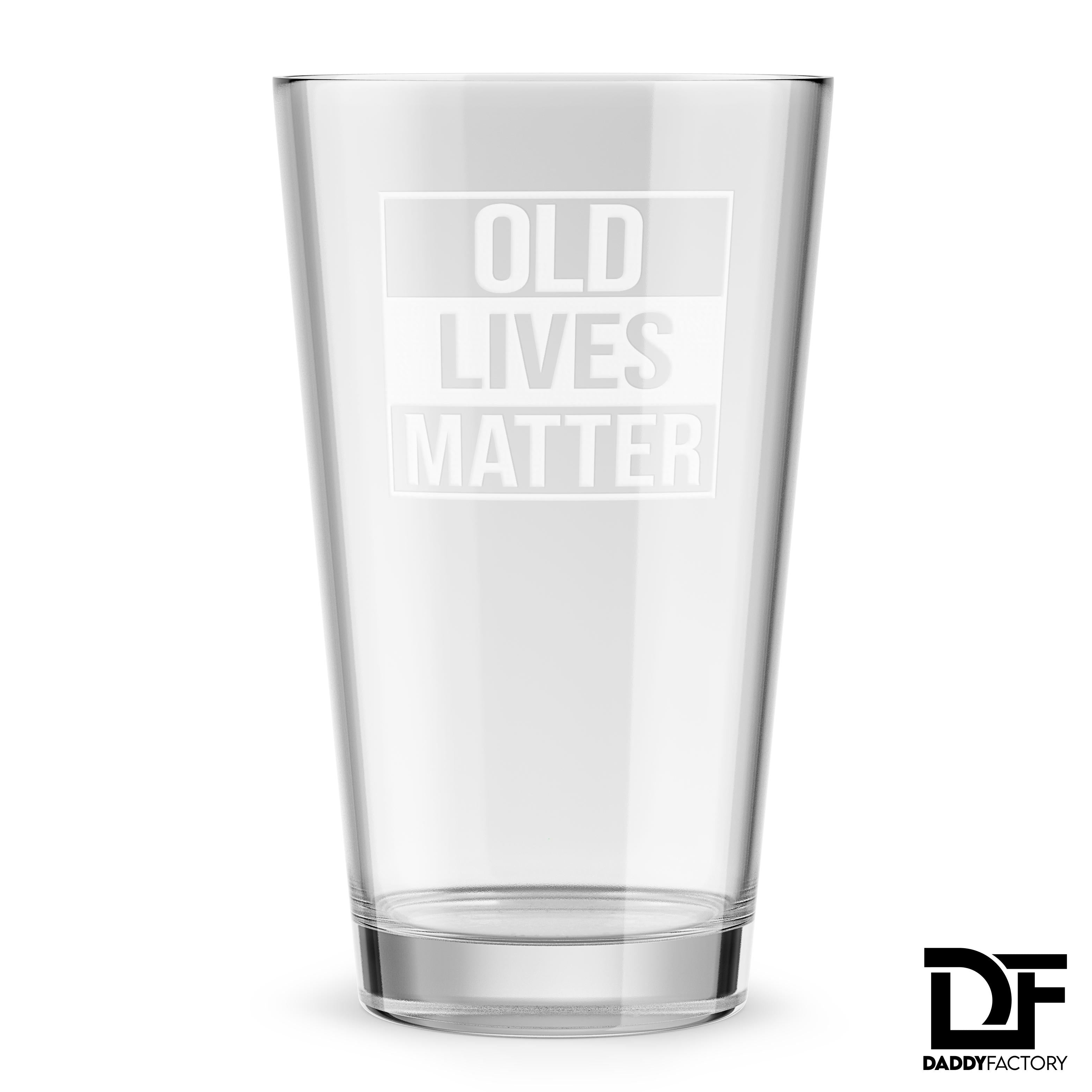 Old Lives Matter Pint Glass Cup - Funny Gift For Dad, Grandpa, Old Man - 16 oz Laser Engraved Drinking Glass Retirement Gift, Made In USA