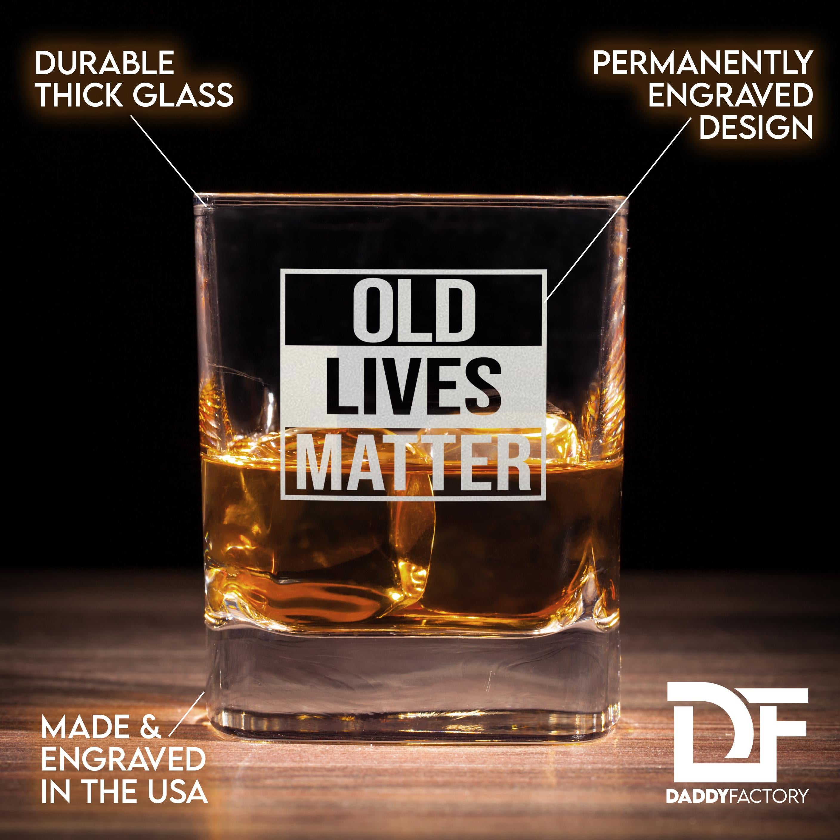 Gifts for Dad from son - Old Lives Matter - Laser Engraved Whisky Rocks Glass for him - thick sturdy 10.25 oz funny drinkware