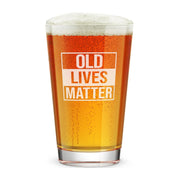 Old Lives Matter Pint Glass Cup - Funny Gift For Dad, Grandpa, Old Man - 16 oz Laser Engraved Drinking Glass Retirement Gift, Made In USA