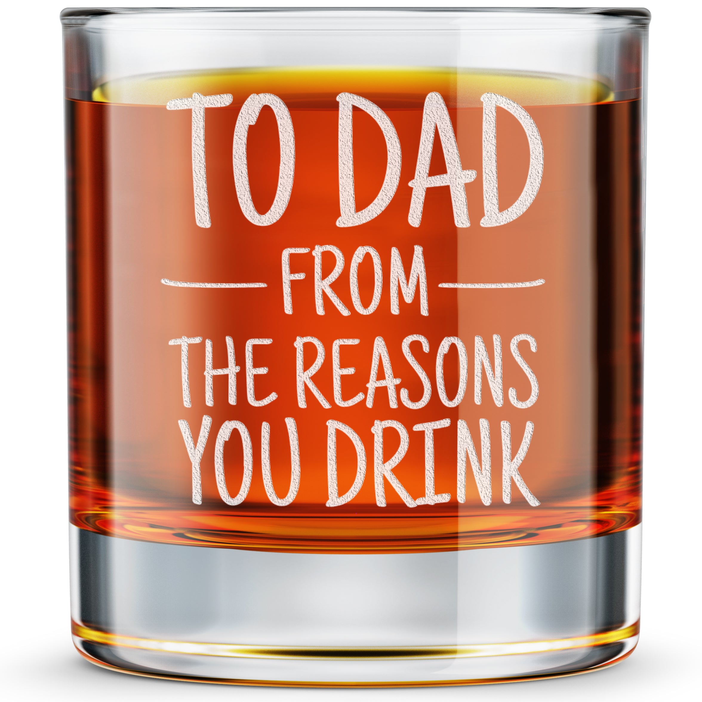 To Dad From The Reasons You Drink - Engraved Old Fashioned Whiskey Glass