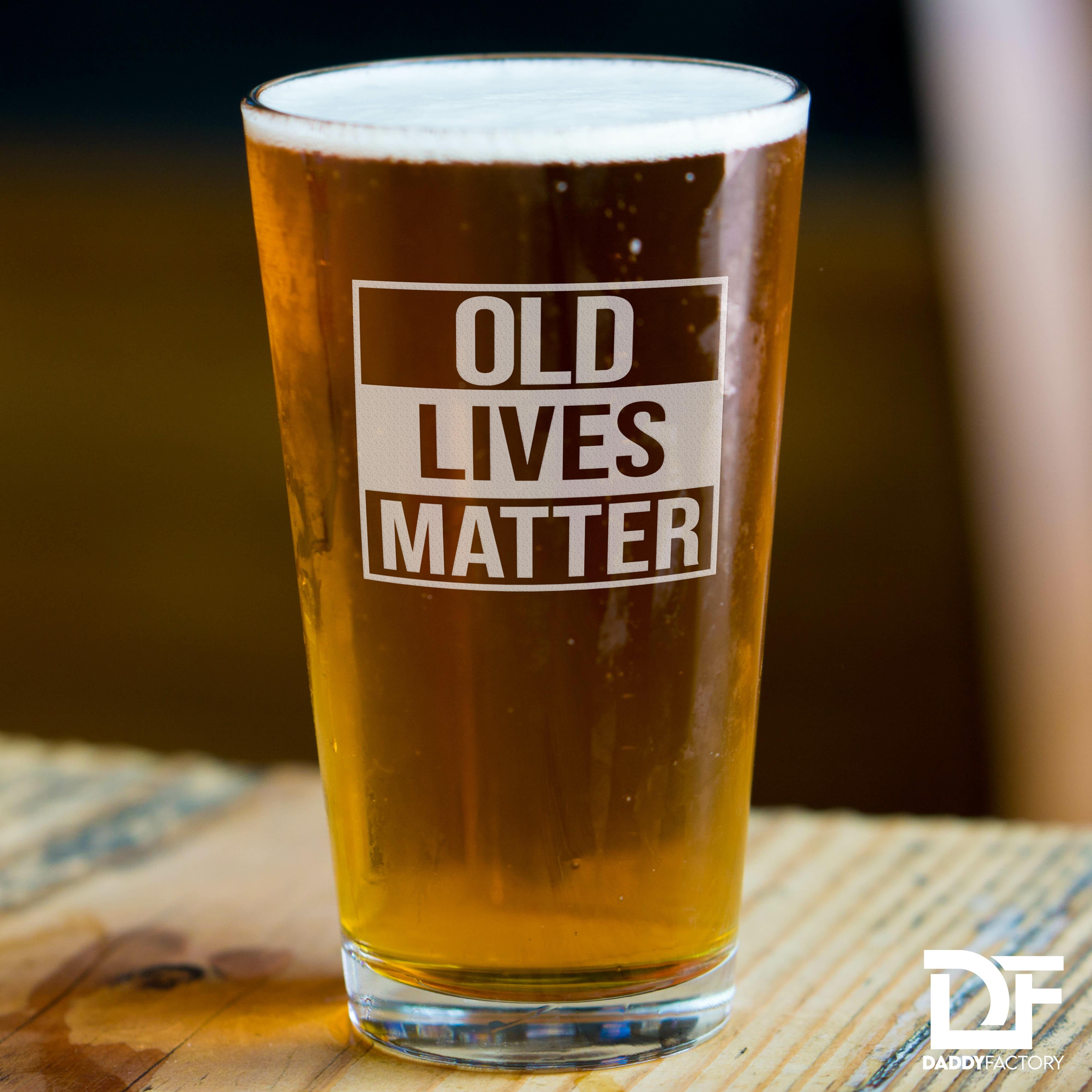 Old Lives Matter Pint Glass Cup - Funny Gift For Dad, Grandpa, Old Man - 16 oz Laser Engraved Drinking Glass Retirement Gift, Made In USA